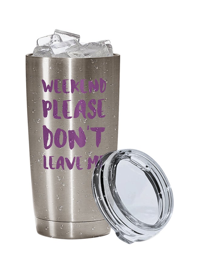 LOUD UNIVERSE Stainless Steel Weekend Please Dont Leave Me Relax Cuddle Tumbler Silver 15cm  - Image 2