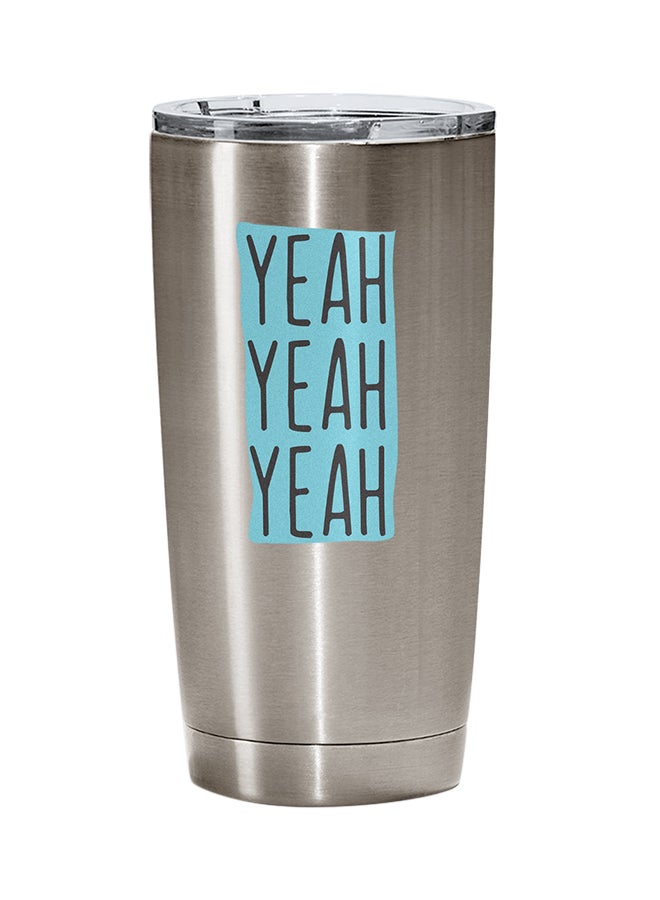 LOUD UNIVERSE Stainless Steel Yeah Yeah Yeah Sarcastic For Friends Tumbler Silver 15cm  - Image 1