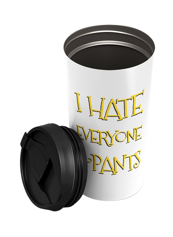 LOUD UNIVERSE Stainless Steel I Hate Everyone And Pants Funny Angry Tumbler White 15cm - Image 2