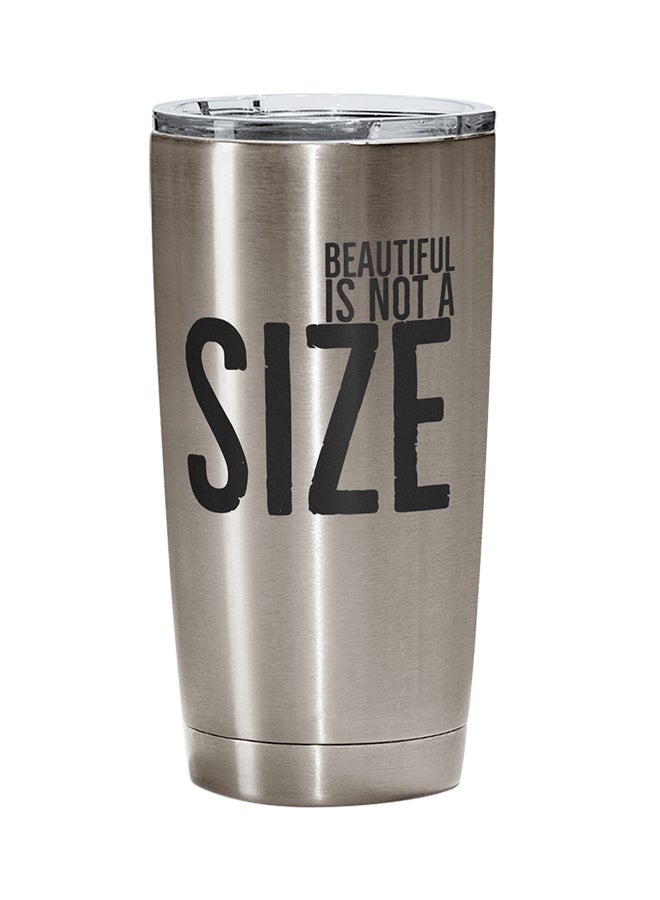 LOUD UNIVERSE Stainless Steel Beautiful Is Not A Size With Words Tumbler Silver 15cm  - Image 1