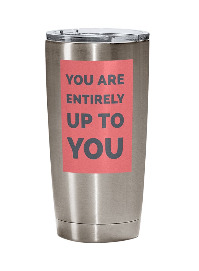 LOUD UNIVERSE Stainless Steel You Are Entirely Up To You Tumbler Silver 15cm  - Image 1
