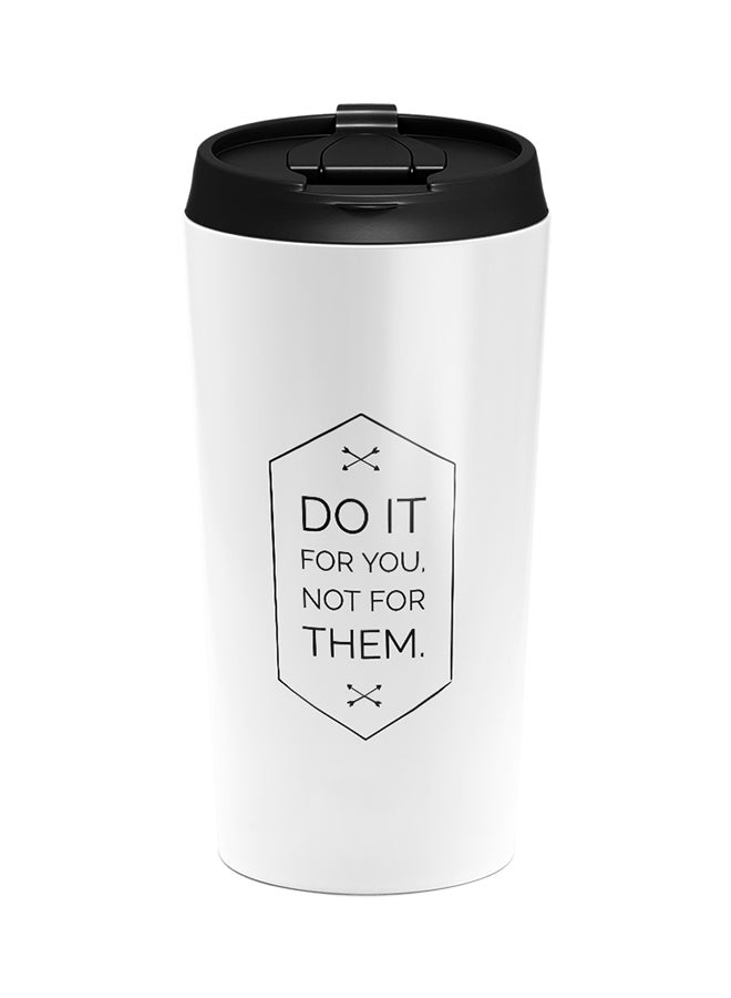 LOUD UNIVERSE Stainless Steel Do It For You Not For Them Motivational Inspirational Quote Tumbler White 15cm  - Image 1