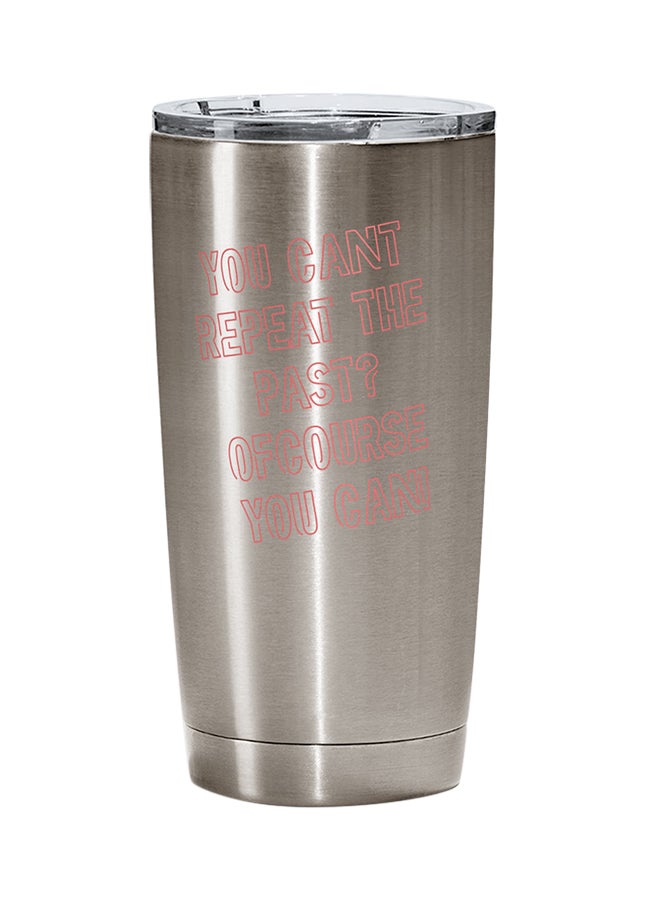 LOUD UNIVERSE Stainless Steel You Cant Repeat The Past Funny Quote Tumbler Silver 15cm  - Image 1