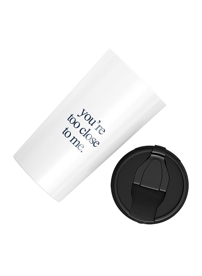 LOUD UNIVERSE Stainless Steel You Are Too Close To Me Couples And Friends Tumbler White 15cm  - Image 3