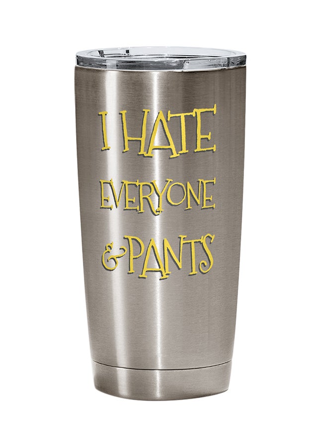 LOUD UNIVERSE Stainless Steel I Hate Everyone And Pants Funny Angry Tumbler Silver 15cm - Image 1