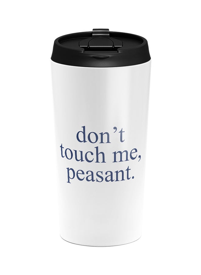 LOUD UNIVERSE Stainless Steel Dont Touch Me Peasant Witty Fun Tumbler White 15cm  - Image 1