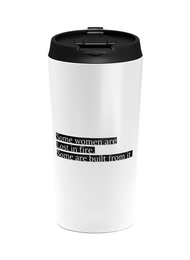 LOUD UNIVERSE Stainless Steel Some Women Are Lost In Fire Some Built From It Tumbler White 15cm  - Image 1