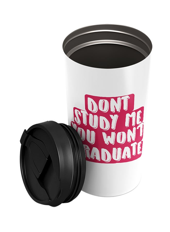 LOUD UNIVERSE Stainless Steel Dont Study Me You Wont Graduate Funny Friends Tumbler White 15cm  - Image 2