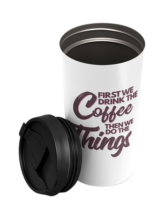 LOUD UNIVERSE Stainless Steel Drink Coffee And Do Thing Fun Morning Quote Tumbler White 15cm  - Image 2