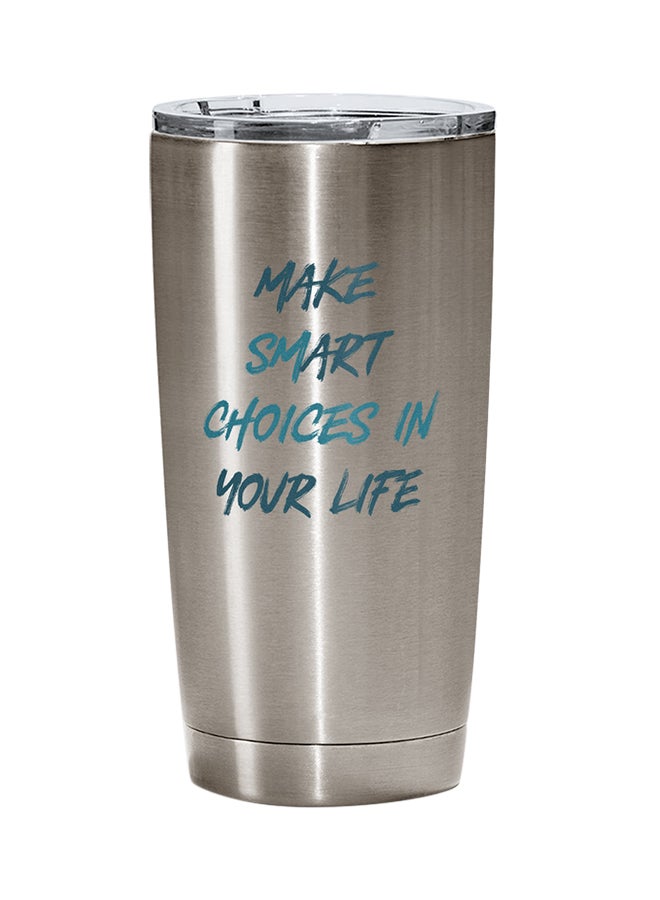 LOUD UNIVERSE Stainless Steel Make Smart Choices In Life Words Of Wisdom Printed Tumbler Silver 15cm  - Image 1