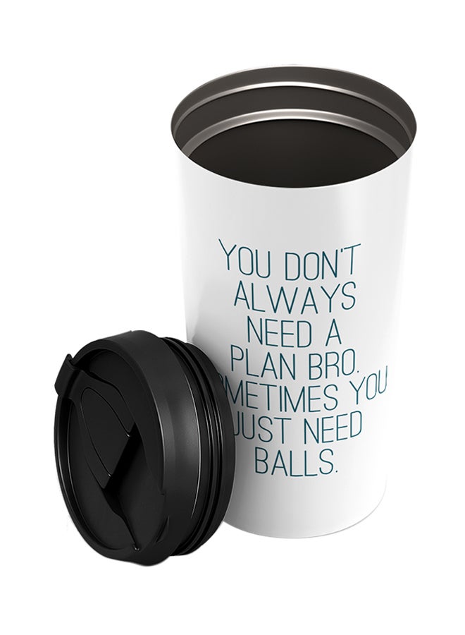 LOUD UNIVERSE Stainless Steel Dont Need A Plan Bro Need Balls Tumbler White 15cm  - Image 2