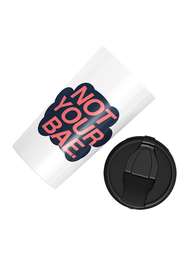 LOUD UNIVERSE Stainless Steel Not You Bae Witty Funny Tumbler White 15cm  - Image 3