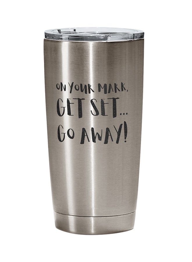LOUD UNIVERSE Stainless Steel On Your Mark Get Set Go Away Funny Sports Tumbler Silver 15cm  - Image 1