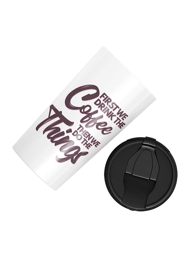 LOUD UNIVERSE Stainless Steel Drink Coffee And Do Thing Fun Morning Quote Tumbler White 15cm  - Image 3