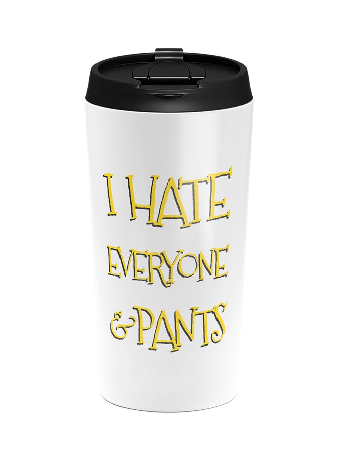 LOUD UNIVERSE Stainless Steel I Hate Everyone And Pants Funny Angry Tumbler White 15cm - Image 1