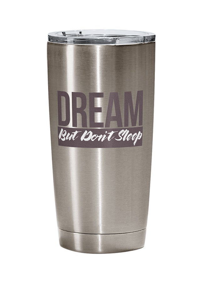 LOUD UNIVERSE Stainless Steel Dream But Dont Sleep Dreamers Quote Tumbler Silver 15cm  - Image 1