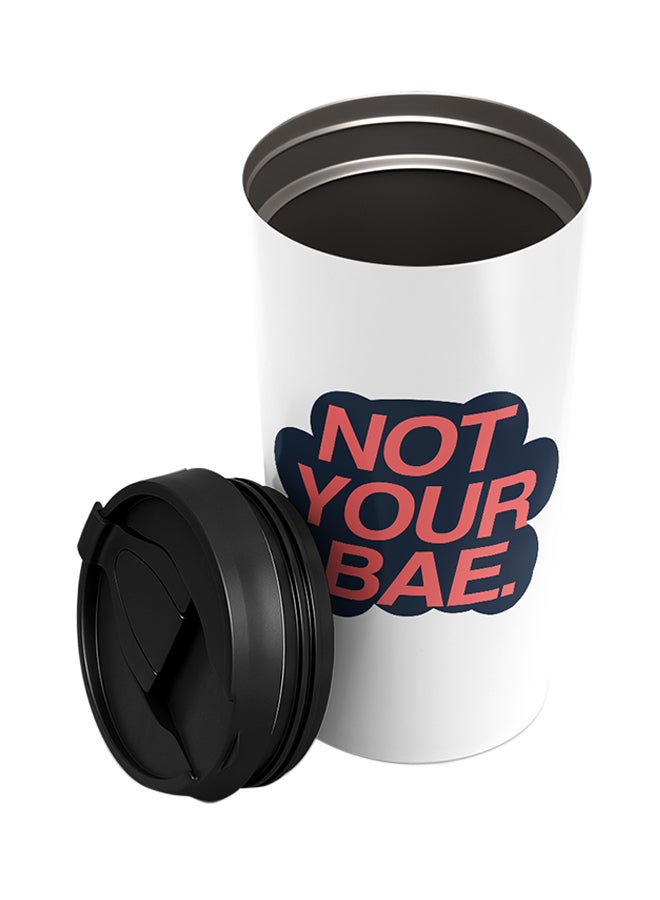 LOUD UNIVERSE Stainless Steel Not You Bae Witty Funny Tumbler White 15cm  - Image 2