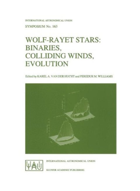 Wolf-Rauet Stars:Binaries, Colliding winds, Evolution paperback english