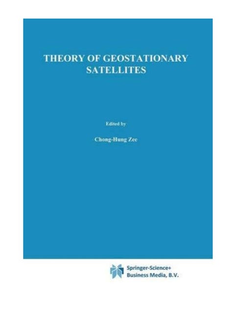 Theory Of Geostationary Satellites Paperback English by Chong-Hung Zee