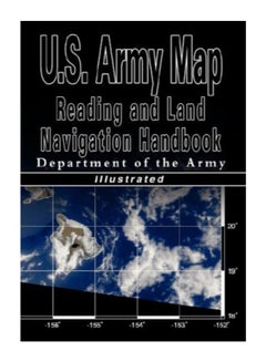 U.S. Army Map Reading And Land Navigation Handbook - Illustrated (U.S. Army) Paperback English by Department of the Arm  - Image 1