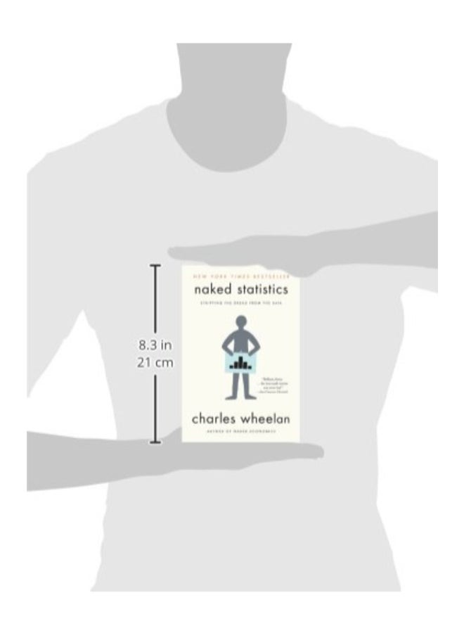Naked Statistics - Stripping The Dread From The Data Paperback English by Charles Wheelan - 41652