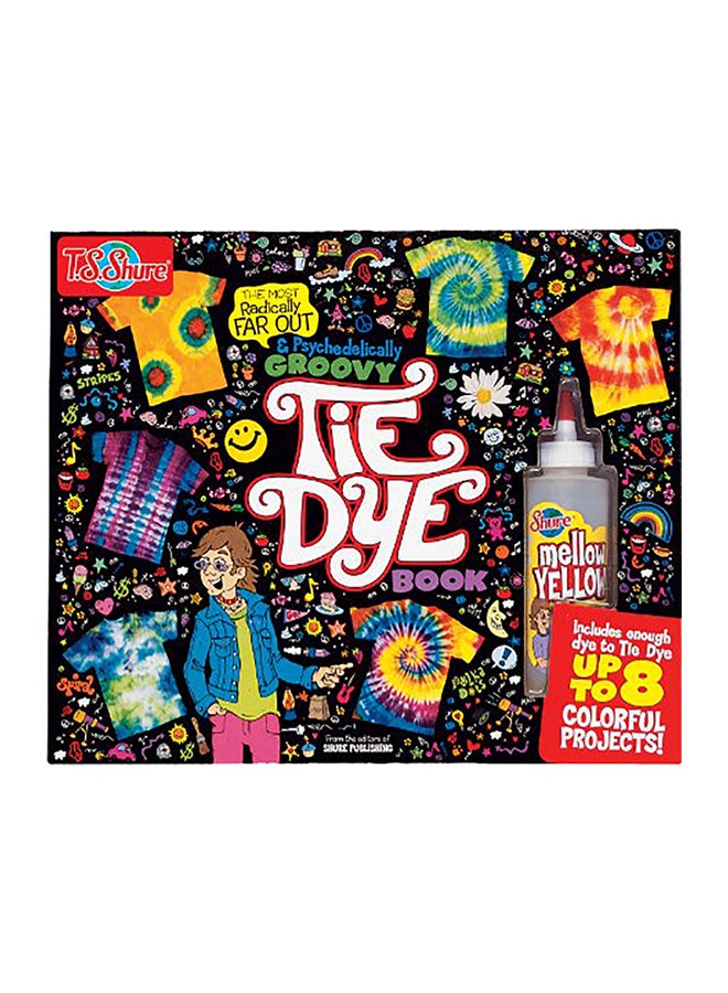 T.S. Shure The Ultimate Tie Dye Book & Activity  - Image 5