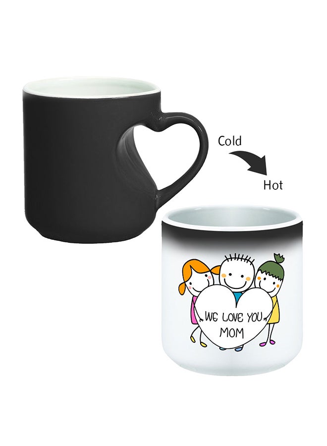 We Love You Mom Printed Magic Coffee Mug With Inner Heart Handle Black