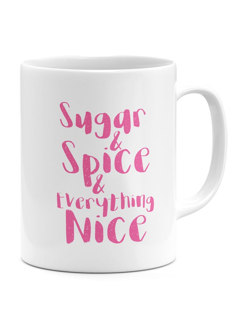 LOUD UNIVERSE Ceramic Coffee Mug Sugar Spice And Nice Quote 