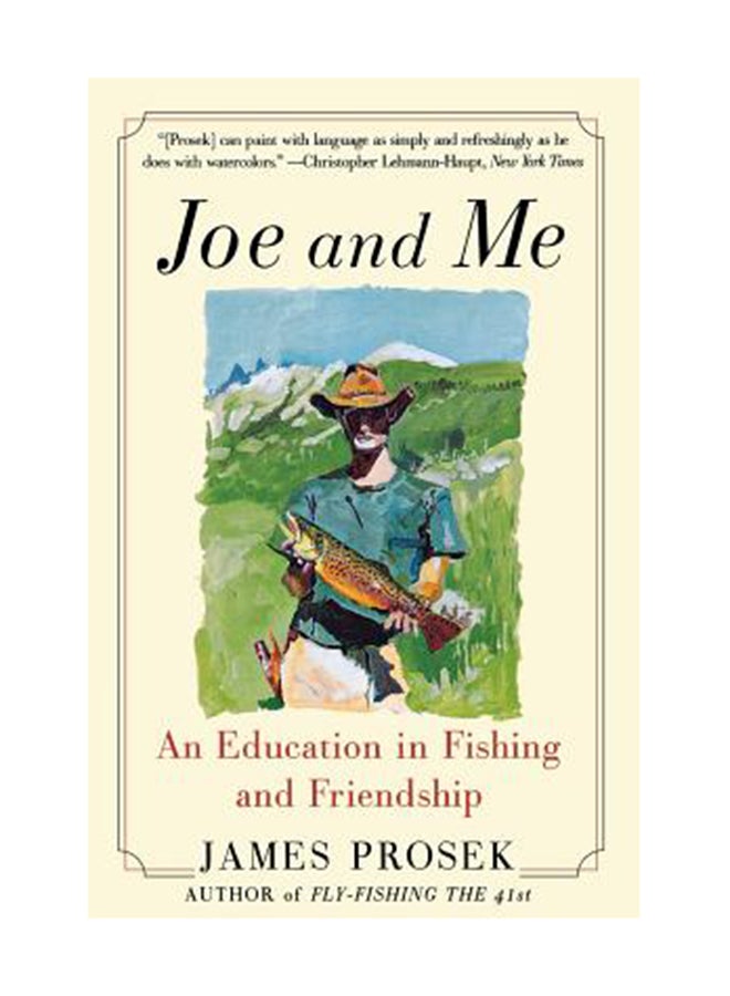 Joe And Me: An Education In Fishing And Friendship Paperback English by James Prosek 
