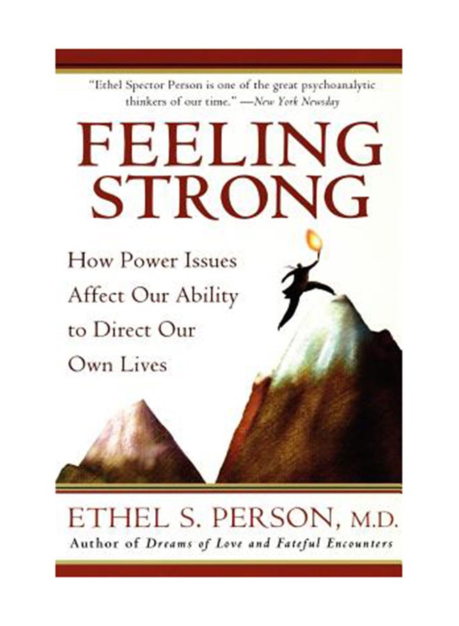 Feeling Strong: How Power Issues Affect Our Ability To Direct Our Own Lives Paperback English by Ethel S. Person 