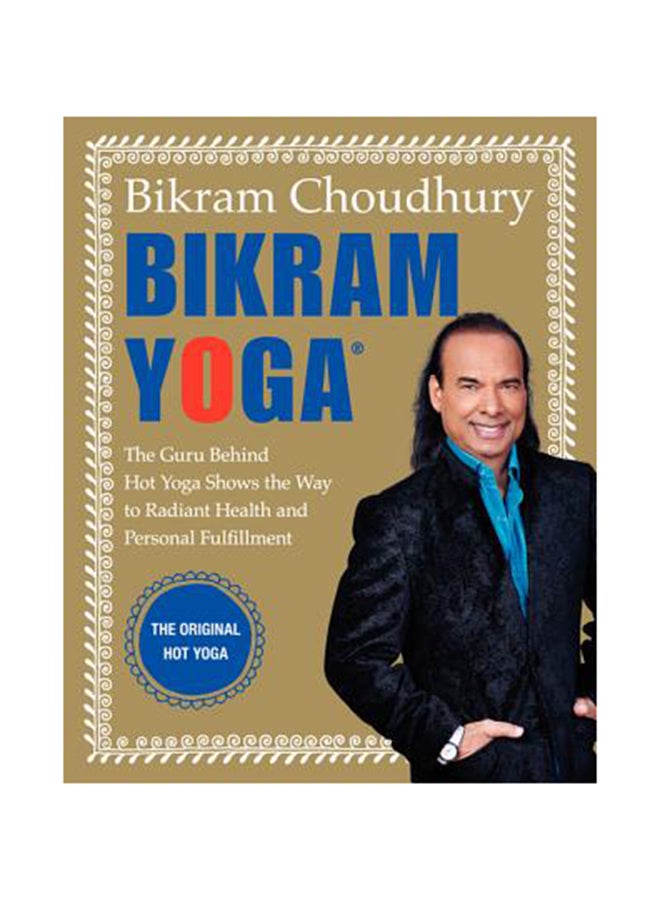 null - Bikram Yoga: The Guru Behind Hot Yoga Shows The Way To Radiant Health And Personal Fulfillment Hardcover English by Bikram Choudhury - Image 1