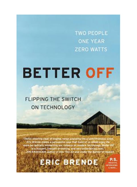 Better Off: Flipping The Switch On Technology Paperback English by Eric Brende