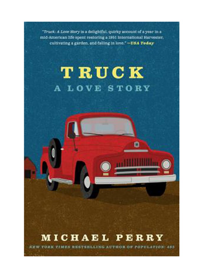 Truck: A Love Story Paperback English by Michael Perry