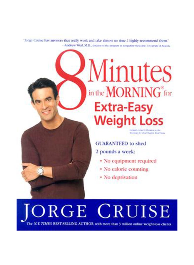 8 Minutes In The Morning For Extra-Easy Weight Loss Paperback English by Jorge Cruise 