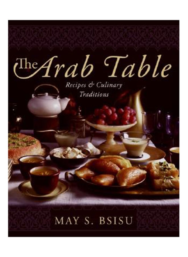 The Arab Table: Recipes and Culinary Traditions hardcover english