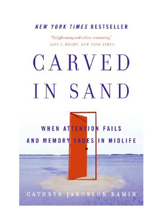null - Carved In Sand: When Attention Fails And Memory Fades In Midlife Paperback English by Cathryn Jakobson Ramin - Image 1
