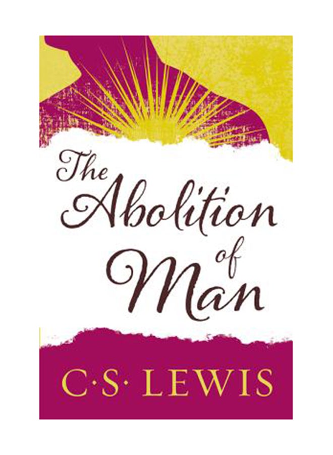 The Abolition Of Man Paperback English by C. S. Lewis