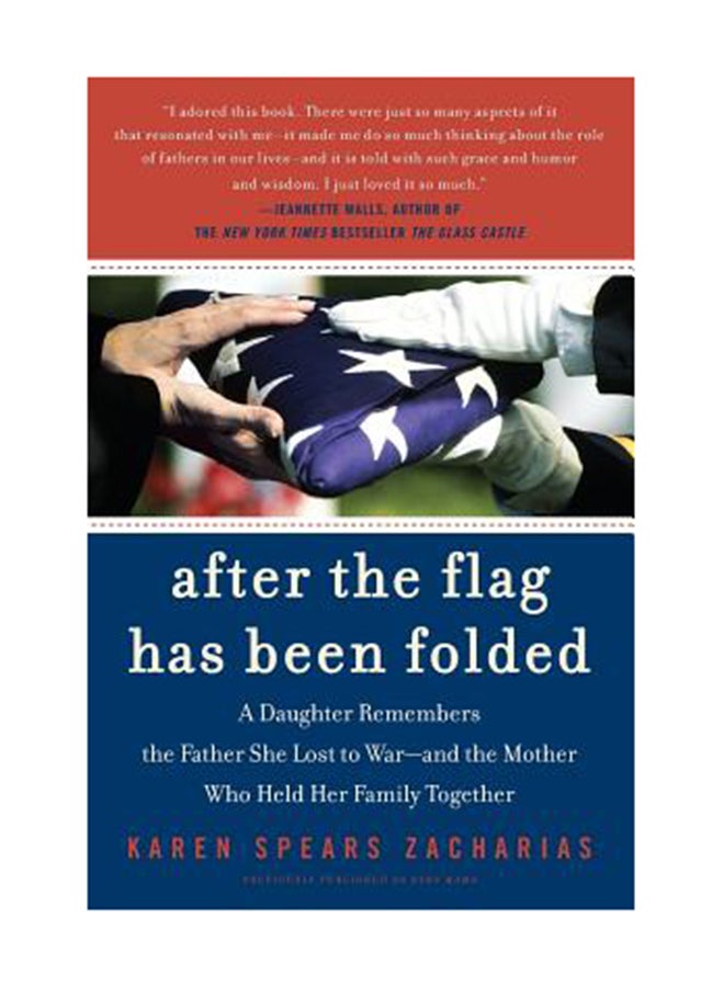 After the Flag Has Been Folded: A Daughter Remembers the Father She Lost to War--And the Mother Who Held Her Family Together paperback english