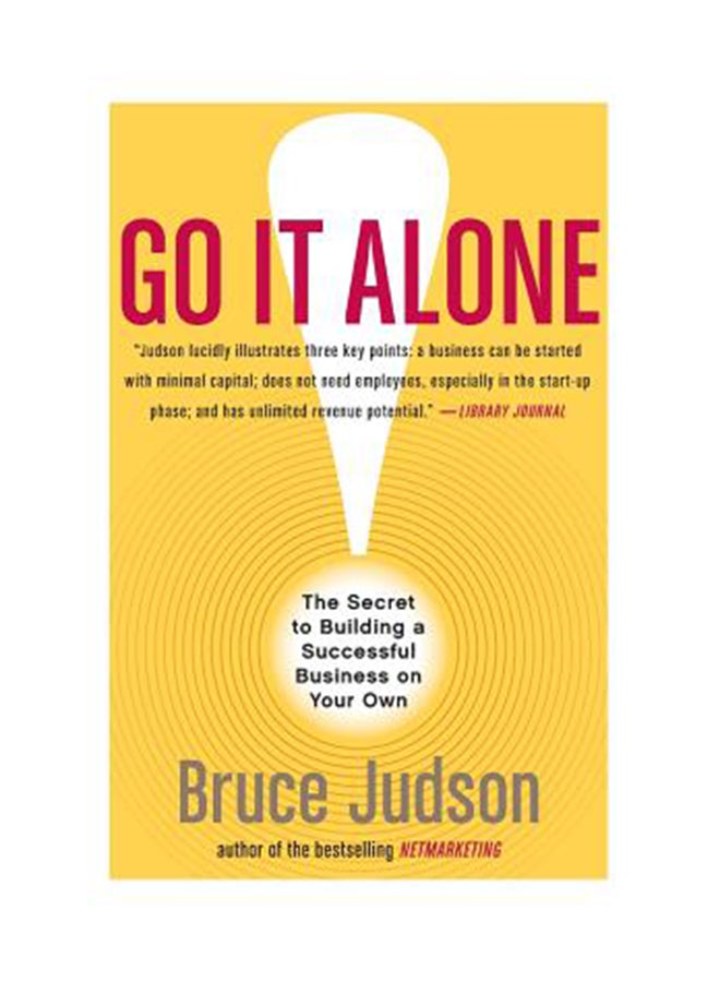 Go It Alone!: The Secret To Building A Successful Business On Your Own Paperback English by Bruce Judson 