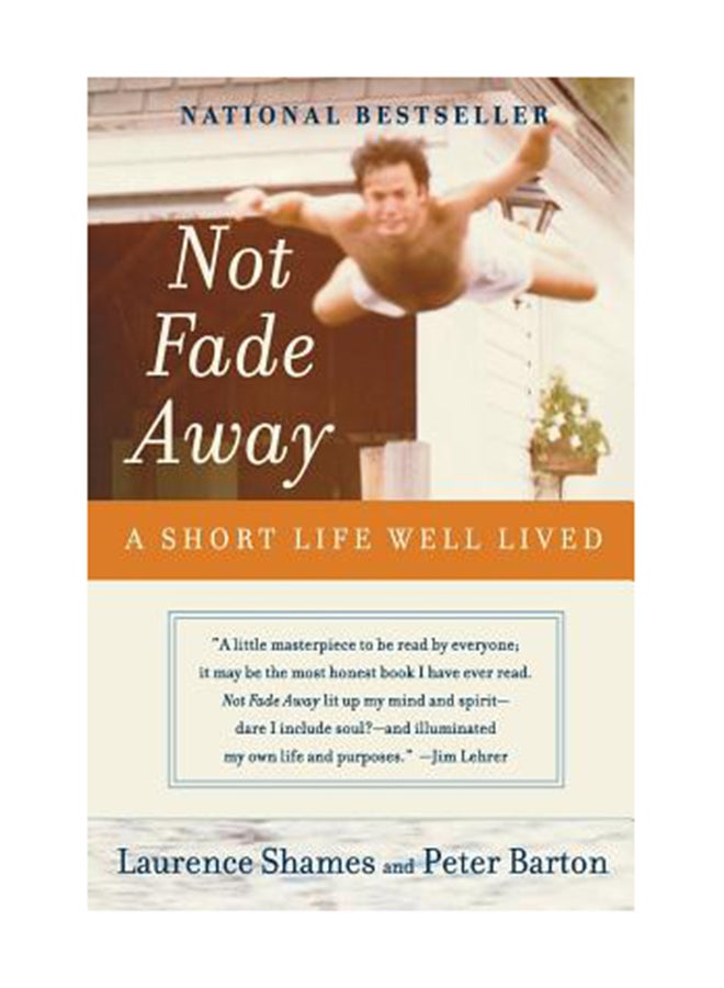 Not Fade Away: A Short Life Well Lived Paperback English by Laurence Shames 