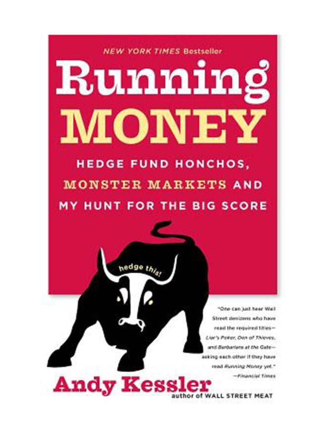 Running Money: Hedge Fund Honchos, Monster Markets And My Hunt For The Big Score Paperback English by Andy Kessler 