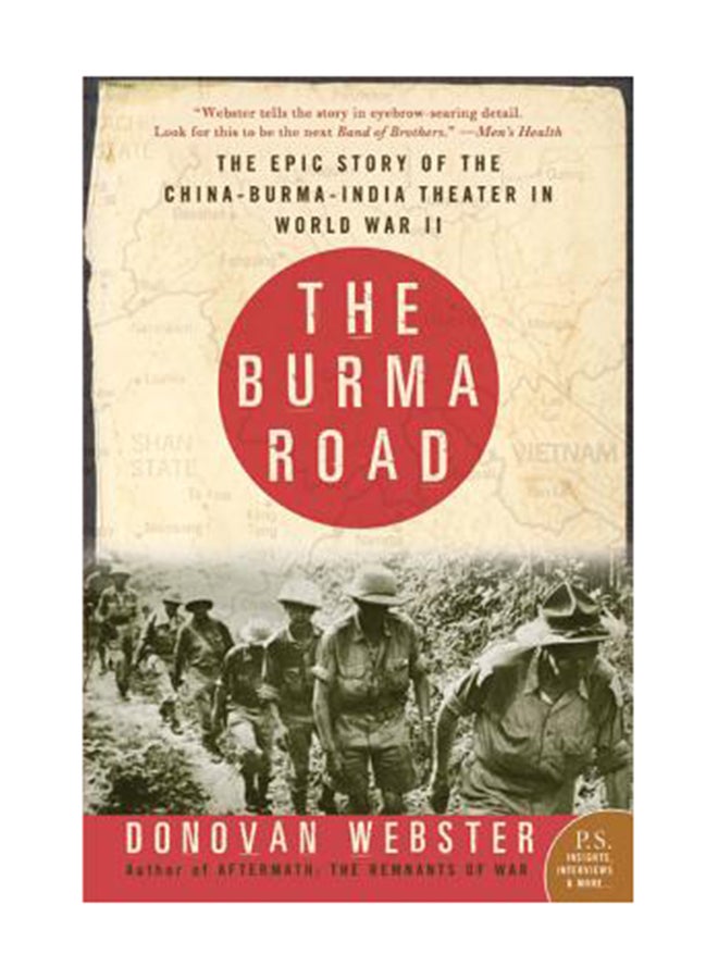 The Burma Road: The Epic Story Of The China-Burma-India Theater In World War II Paperback English by Donovan Webster