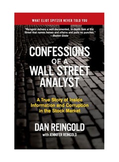 Confessions Of A Wall Street Analyst: A True Story Of Inside Information And Corruption In The Stock Market Paperback English by Daniel Reingold