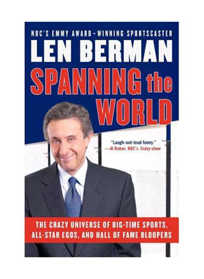 Spanning The World: The Crazy Universe Of Big-Time Sports, All-Star Egos, And Hall Of Fame Bloopers Paperback English by Len Berman 