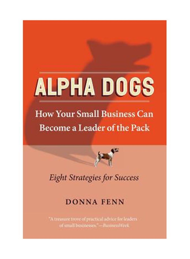null - Alpha Dogs: How Your Small Business Can Become A Leader Of The Pack Paperback English by Donna Fenn - Image 1