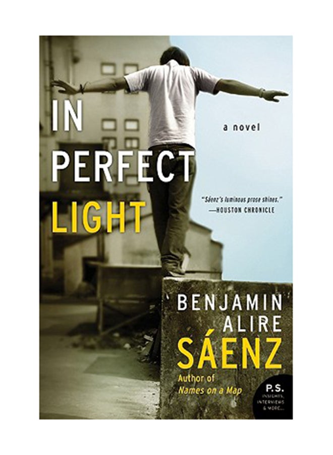 In Perfect Light: A Novel Paperback English by Benjamin Alire Saenz 