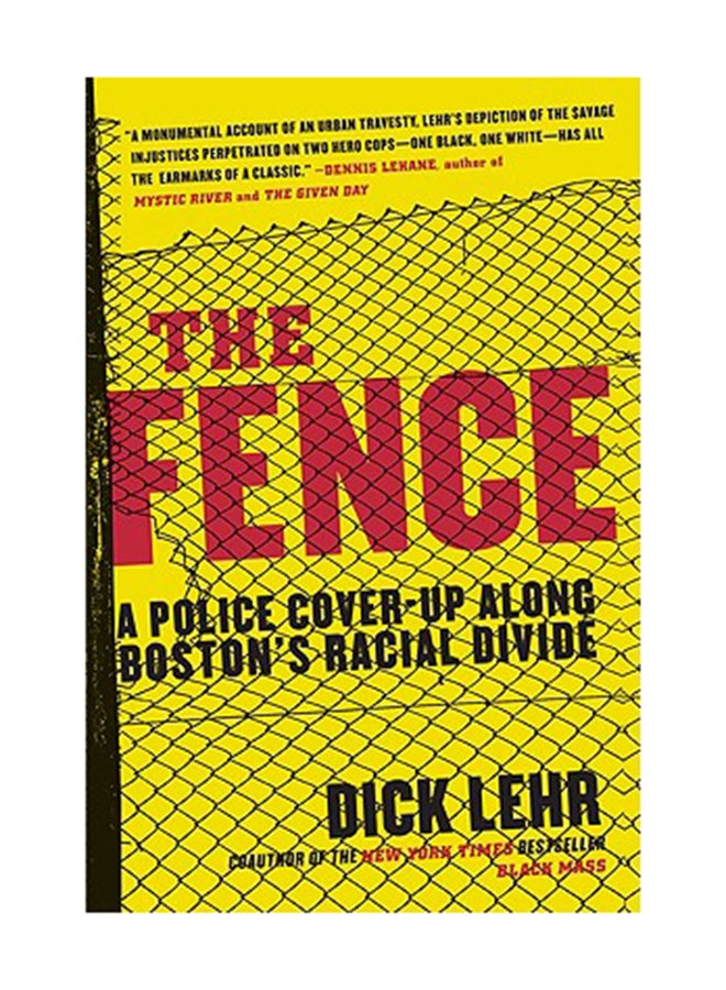 The Fence: A Police Cover-Up Along Boston's Racial Divide Paperback English by Dick Lehr 