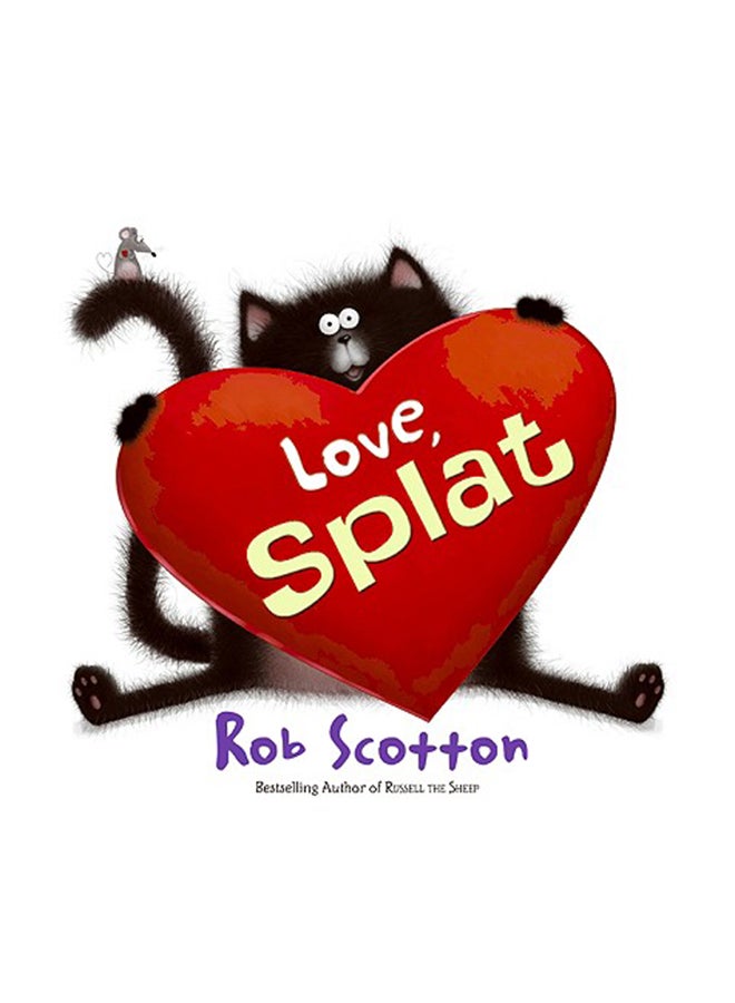 Love, Splat Hardcover English by Rob Scotton