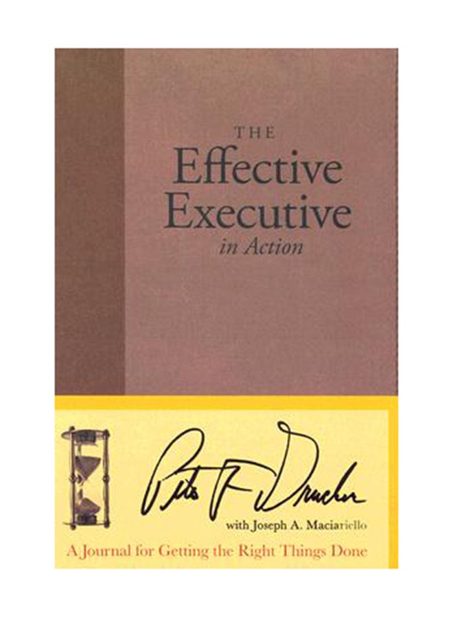 null - The Effective Executive In Action: A Journal For Getting The Right Things Done Hardcover English by Peter F. Drucker - Image 1