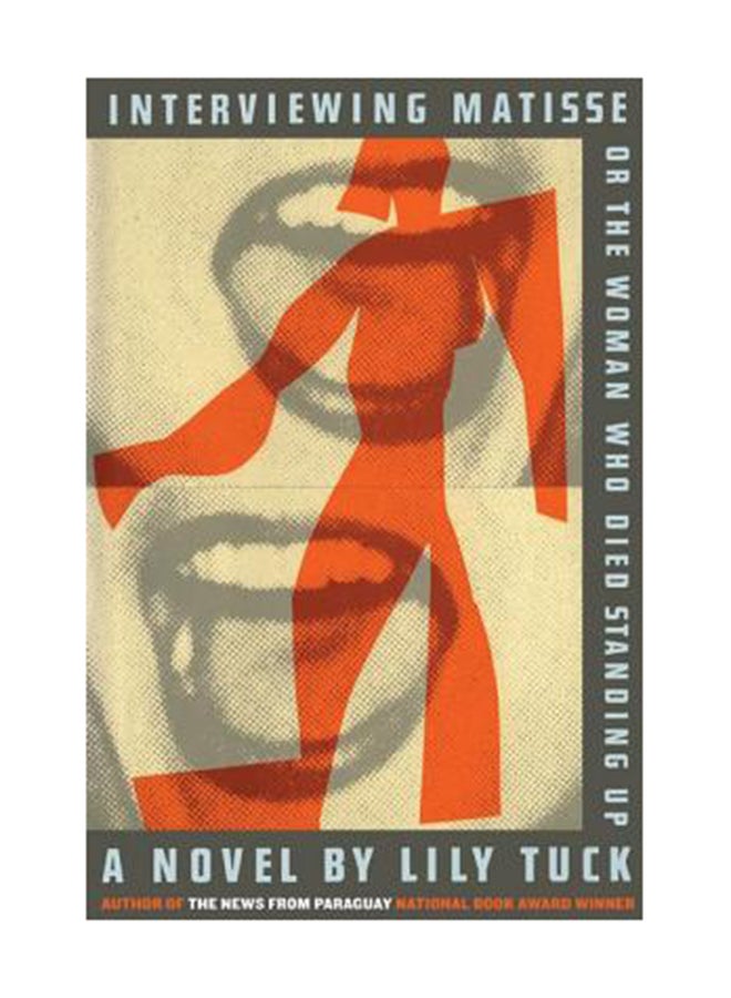 Interviewing Matisse, or the Woman Who Died Standing Up paperback english 